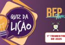 QUIZ DA LIÇÃO DOS ADOLESCENTES 1-TRIMESTRE-2025