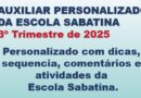 AUXILIAR PERSONALIZADO DA ESCOLA SABATINA 3º Trimestre de 2025