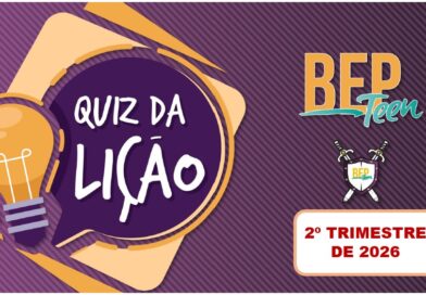 QUIZ DA LIÇÃO DOS ADOLESCENTES 2-TRIMESTRE-2026