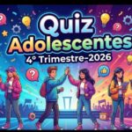 QUIZ DA LIÇÃO DOS ADOLESCENTES 4-TRIMESTRE-2026
