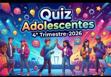 QUIZ DA LIÇÃO DOS ADOLESCENTES 4-TRIMESTRE-2026