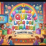 Quiz Liçao dos Primários 4-trimestre-2026